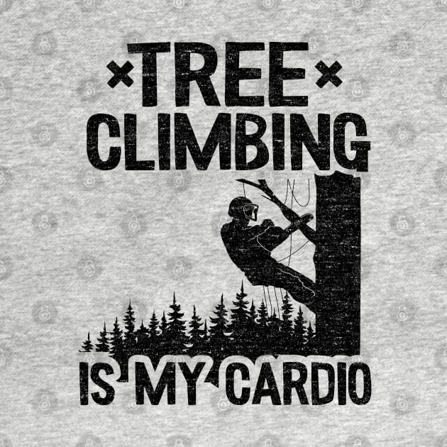 Tree Climbing Is My Cardio Funny Arborist Gift Tree Work by Kuehni